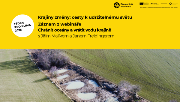 Chránit oceány a vrátit vodu krajině - záznam z webináře Krajiny změny: Cesty k udržitelnému světu
